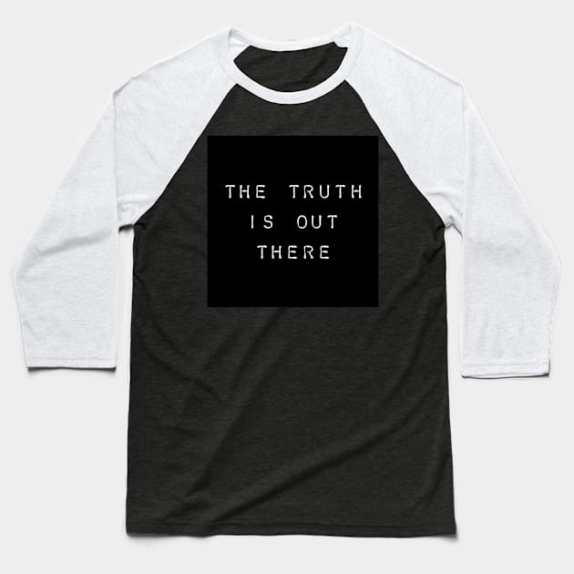 The Truth is Out There Baseball T-Shirt by Celtic Morrigan